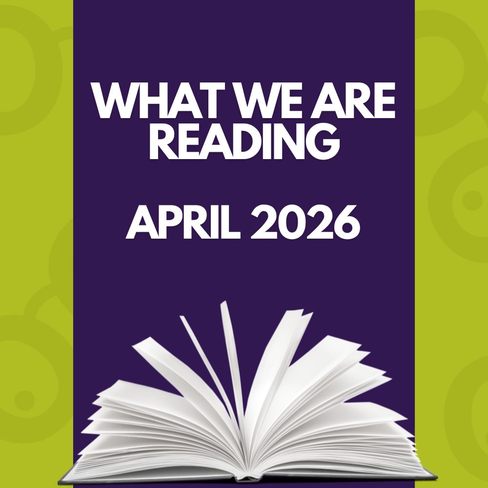 What we are reading April 2026